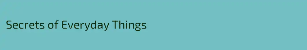 Secrets of Everyday Things